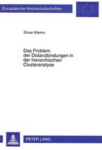 Abbildung von: Das Problem der Distanzbindungen in der hierarchischen Clusteranalyse - Peter Lang Verlag