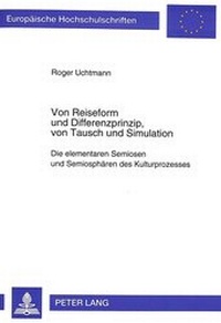 Bild: Von Reiseform und Differenzprinzip, von Tausch und Simulation - Peter Lang Verlag