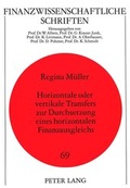 Cover: Horizontale oder vertikale Transfers zur Durchsetzung eines horizontalen Finanzausgleichs - Peter Lang Verlag