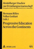 Cover: Progressive Education Across the Continents - Peter Lang Verlag