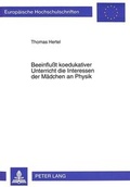 Cover: Beeinflu&szlig;t koedukativer Unterricht die Interessen der M&auml;dchen an Physik - Peter Lang Verlag