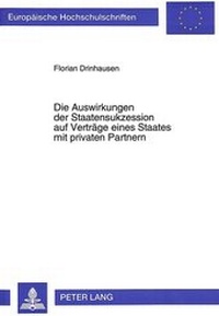 Abbildung von: Die Auswirkungen der Staatensukzession auf Verträge eines Staates mit privaten Partnern - Peter Lang Verlag