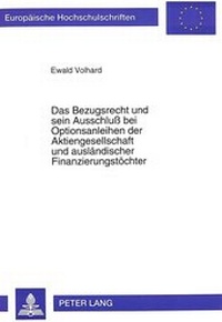 Abbildung von: Das Bezugsrecht und sein Ausschluß bei Optionsanleihen der Aktiengesellschaft und ausländischer Finanzierungstöchter - Peter Lang Verlag