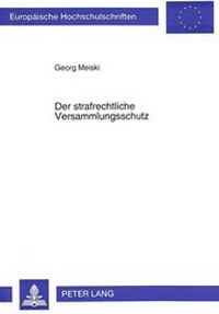 Abbildung von: Der strafrechtliche Versammlungsschutz - Peter Lang Verlag