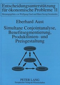 Enlarge image Cover: Simultane Conjointanalyse, Benefitsegmentierung, Produktlinien- und Preisgestaltung - Peter Lang Verlag
