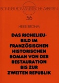Cover: Das Richelieu-Bild im franz&ouml;sischen historischen Roman von der Restauration bis zur Zweiten Republik - Peter Lang Verlag