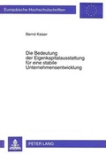 Cover: Die Bedeutung der Eigenkapitalausstattung f&uuml;r eine stabile Unternehmensentwicklung - Peter Lang Verlag
