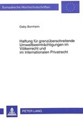 Bild: Haftung f&uuml;r grenz&uuml;berschreitende Umweltbeeintr&auml;chtigungen im V&ouml;lkerrecht und im Internationalen Privatrecht - Peter Lang Verlag