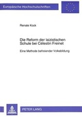 Cover: Die Reform der laizistischen Schule bei C&eacute;lestin Freinet - Peter Lang Verlag