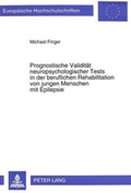 Cover: Prognostische Validit&auml;t neuropsychologischer Tests in der beruflichen Rehabilitation von jungen Menschen mit Epilepsie - Peter Lang Verlag