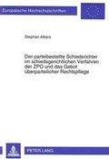 Bild: Der parteibestellte Schiedsrichter im schiedsgerichtlichen Verfahren der ZPO und das Gebot &uuml;berparteilicher Rechtspflege - Peter Lang Verlag