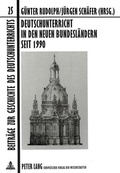 Cover: Deutschunterricht in den neuen Bundesl&auml;ndern seit 1990 - Peter Lang Verlag