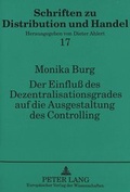 Cover: Der Einflu&szlig; des Dezentralisationsgrades auf die Ausgestaltung des Controlling - Peter Lang Verlag