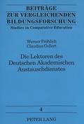Cover: Die Lektoren des Deutschen Akademischen Austauschdienstes - Peter Lang Verlag