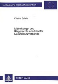 Abbildung von: Mitwirkungs- und Klagerechte anerkannter Naturschutzverbände - Peter Lang Verlag