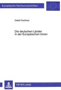 Cover: Die deutschen L&auml;nder in der Europ&auml;ischen Union - Peter Lang Verlag