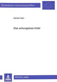 Abbildung von: Das wirkungslose Urteil - Peter Lang Verlag
