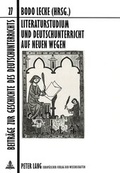 Cover: Literaturstudium und Deutschunterricht auf neuen Wegen - Peter Lang Verlag