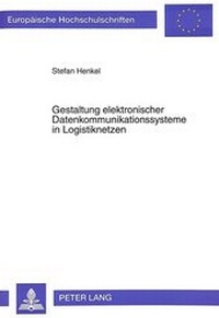Abbildung von: Gestaltung elektronischer Datenkommunikationssysteme in Logistiknetzen - Peter Lang Verlag
