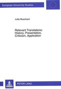Cover: Relevant Translations: History, Presentation, Criticism, Application - Peter Lang Verlag