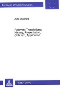 Enlarge image Cover: Relevant Translations: History, Presentation, Criticism, Application - Peter Lang Verlag