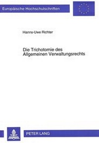 Abbildung von: Die Trichotomie des Allgemeinen Verwaltungsrechts - Peter Lang Verlag