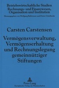 Cover: Verm&ouml;gensverwaltung, Verm&ouml;genserhaltung und Rechnungslegung gemeinn&uuml;tziger Stiftungen - Peter Lang Verlag