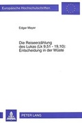 Bild: Die Reiseerzählung des Lukas (Lk 9,51 - 19,10):- Entscheidung in der Wüste - Peter Lang Verlag