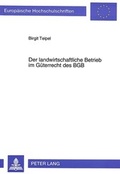 Bild: Der landwirtschaftliche Betrieb im G&uuml;terrecht des BGB - Peter Lang Verlag