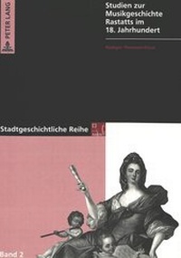 Abbildung von: Studien zur Musikgeschichte Rastatts im 18. Jahrhundert - Peter Lang Verlag