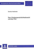 Cover: Das Urheberpers&ouml;nlichkeitsrecht und der Film - Peter Lang Verlag