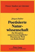 Cover: Poetisierte Naturwissenschaft - Peter Lang Verlag