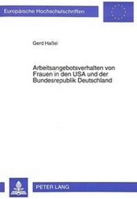 Abbildung von: Arbeitsangebotsverhalten von Frauen in den USA und der Bundesrepublik Deutschland - Peter Lang Verlag