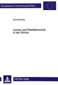 Cover: Lernen und Realit&auml;tsverlust in der Schule - Peter Lang Verlag