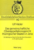 Cover: Das gemeinschaftliche Oberappellationsgericht th&uuml;ringischer Staaten in Jena - Peter Lang Verlag