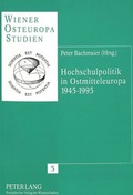 Cover: Hochschulpolitik in Ostmitteleuropa 1945-1995 - Peter Lang Verlag