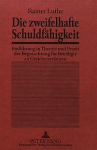 Abbildung von: Die zweifelhafte Schuldfähigkeit - Peter Lang Verlag