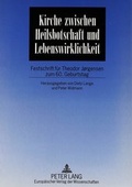 Cover: Kirche zwischen Heilsbotschaft und Lebenswirklichkeit - Peter Lang Verlag