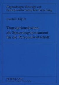 Abbildung von: Transaktionskosten als Steuerungsinstrument für die Personalwirtschaft - Peter Lang Verlag