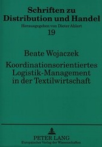 Abbildung von: Koordinationsorientiertes Logistik-Management in der Textilwirtschaft - Peter Lang Verlag