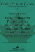 Cover: Europe's Itinerant Players and the Advent of German-language Theatre in Reval, Estonia - Peter Lang Verlag