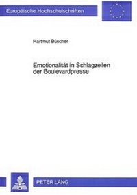 Abbildung von: Emotionalität in Schlagzeilen der Boulevardpresse - Peter Lang Verlag