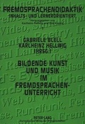 Cover: Bildende Kunst und Musik im Fremdsprachenunterricht - Peter Lang Verlag