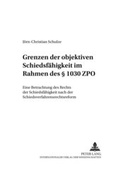 Bild: Grenzen der objektiven Schiedsf&auml;higkeit im Rahmen des &sect; 1030 ZPO - Peter Lang Verlag