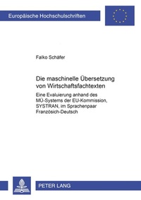 Abbildung von: Die maschinelle Übersetzung von Wirtschaftsfachtexten - Peter Lang Verlag