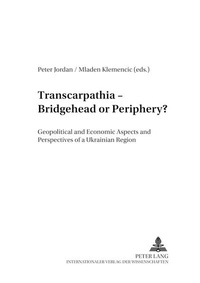 Enlarge image Cover: Transcarpathia - Bridgehead or Periphery? - Peter Lang Verlag