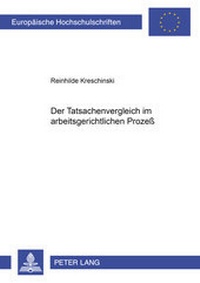 Abbildung von: Der Tatsachenvergleich im arbeitsgerichtlichen Prozeß - Peter Lang Verlag