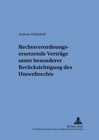 Abbildung von: Rechtsverordnungsersetzende Verträge unter besonderer Berücksichtigung des Umweltrechts - Peter Lang Verlag