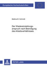 Abbildung von: Der Wiedereinstellungsanspruch nach Beendigung des Arbeitsverhältnisses - Peter Lang Verlag