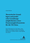 Cover: Theoretische Grundlagen und praktische Gestaltungsm&ouml;glichkeiten eines Finanzausgleichssystems f&uuml;r die VR China - Peter Lang Verlag